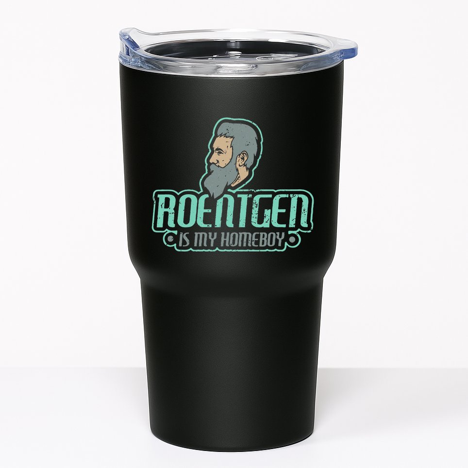 Roentgen Is My Homeboy Funny Xray Radiology Technician Tumbler