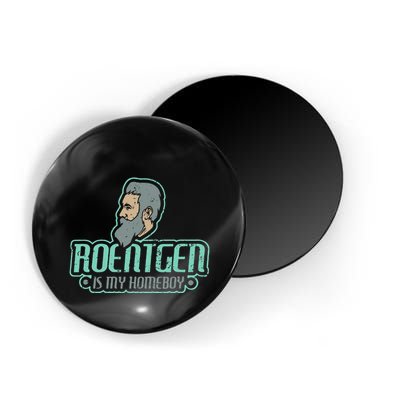 Roentgen Is My Homeboy Funny Xray Radiology Technician Magnet
