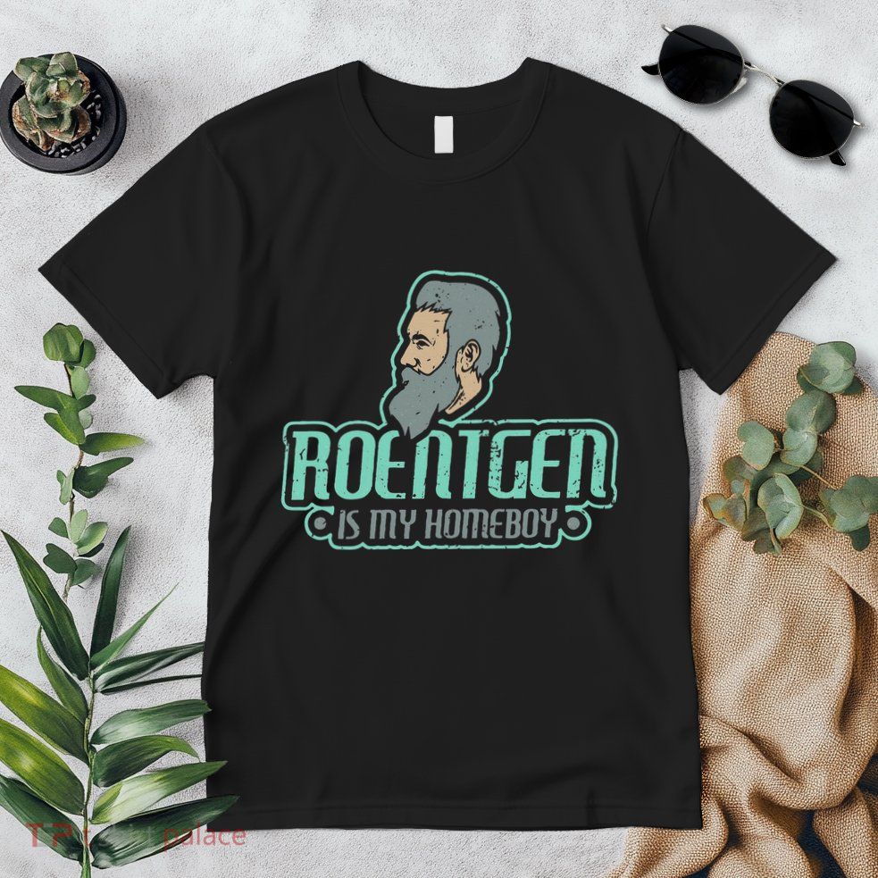 Roentgen Is My Homeboy Funny Xray Radiology Technician Premium T-Shirt