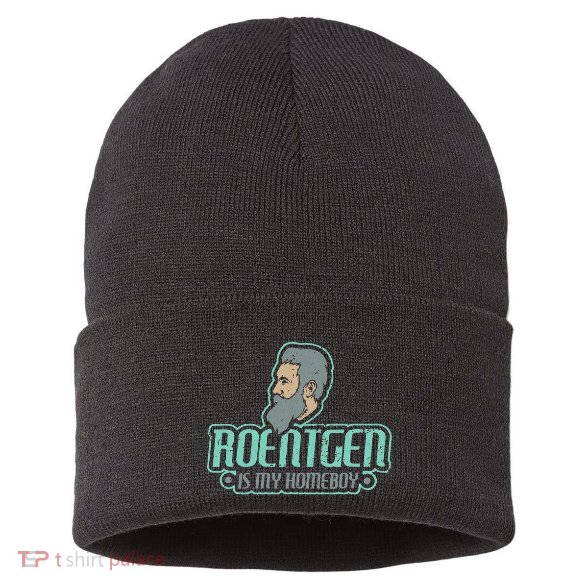 Roentgen Is My Homeboy Funny Xray Radiology Technician Sustainable Knit Beanie