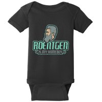 Roentgen Is My Homeboy Funny Xray Radiology Technician Baby Bodysuit