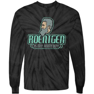 Roentgen Is My Homeboy Funny Xray Radiology Technician Tie-Dye Long Sleeve Shirt