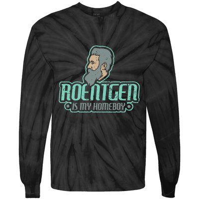 Roentgen Is My Homeboy Funny Xray Radiology Technician Tie-Dye Long Sleeve Shirt