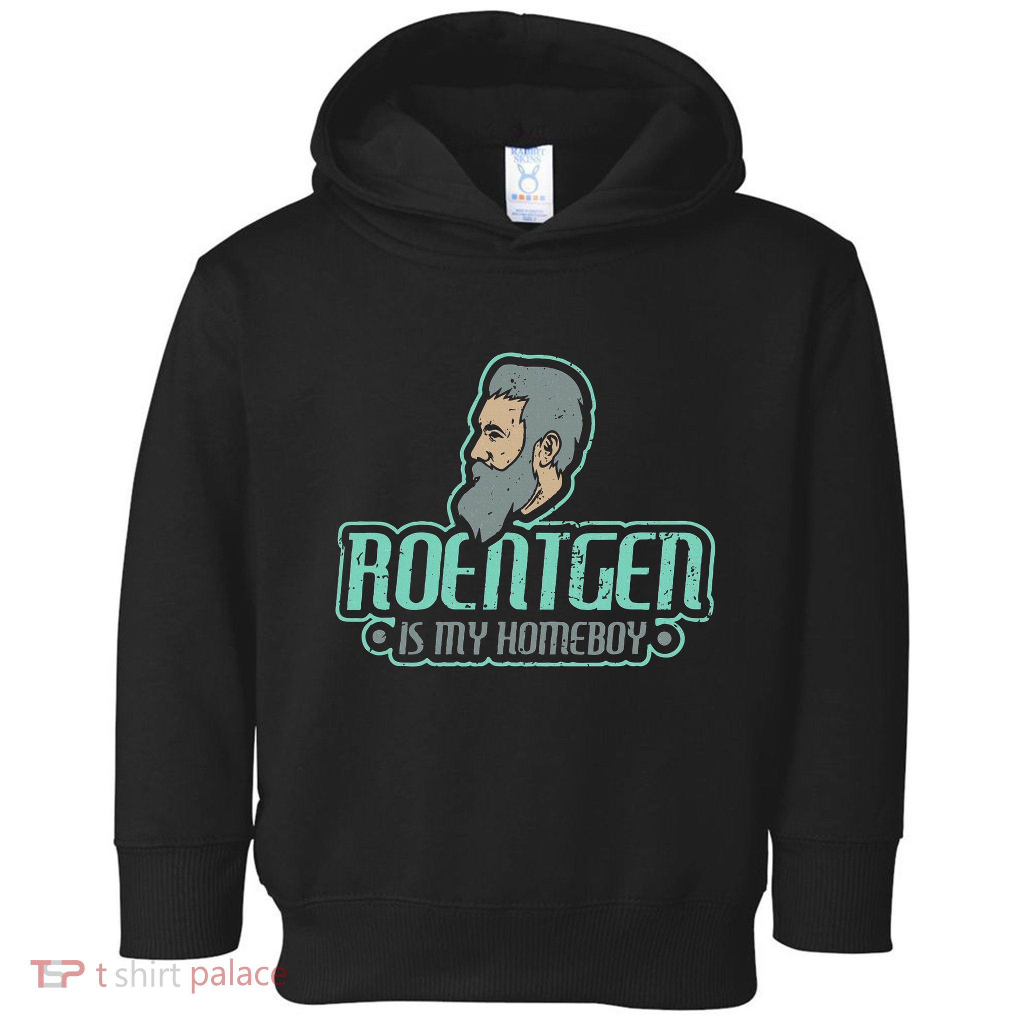Roentgen Is My Homeboy Funny Xray Radiology Technician Toddler Hoodie