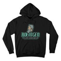 Roentgen Is My Homeboy Funny Xray Radiology Technician Tall Hoodie