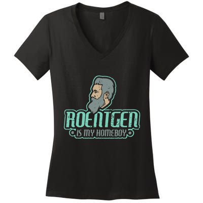 Roentgen Is My Homeboy Funny Xray Radiology Technician Women's V-Neck T-Shirt