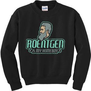 Roentgen Is My Homeboy Funny Xray Radiology Technician Kids Sweatshirt