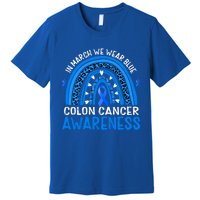 Rainbow In March We Wear Blue Colon Cancer Awareness Cute Gift Premium T-Shirt