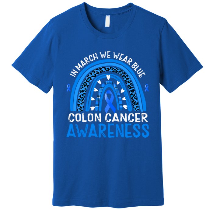 Rainbow In March We Wear Blue Colon Cancer Awareness Cute Gift Premium T-Shirt