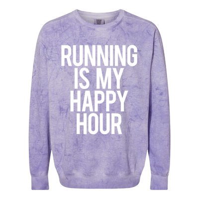 Running Is My Happy Hour Funny Workout Cardio Gym Motivation Gift Colorblast Crewneck Sweatshirt