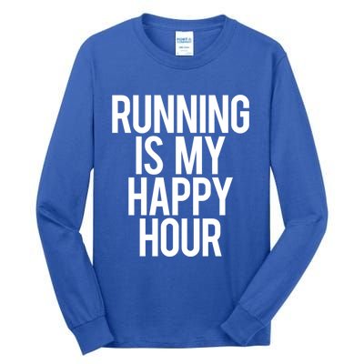 Running Is My Happy Hour Funny Workout Cardio Gym Motivation Gift Tall Long Sleeve T-Shirt