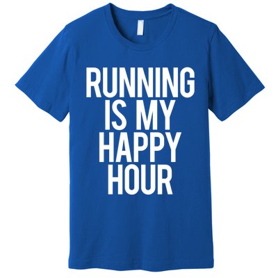 Running Is My Happy Hour Funny Workout Cardio Gym Motivation Gift Premium T-Shirt