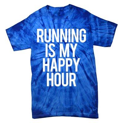 Running Is My Happy Hour Funny Workout Cardio Gym Motivation Gift Tie-Dye T-Shirt