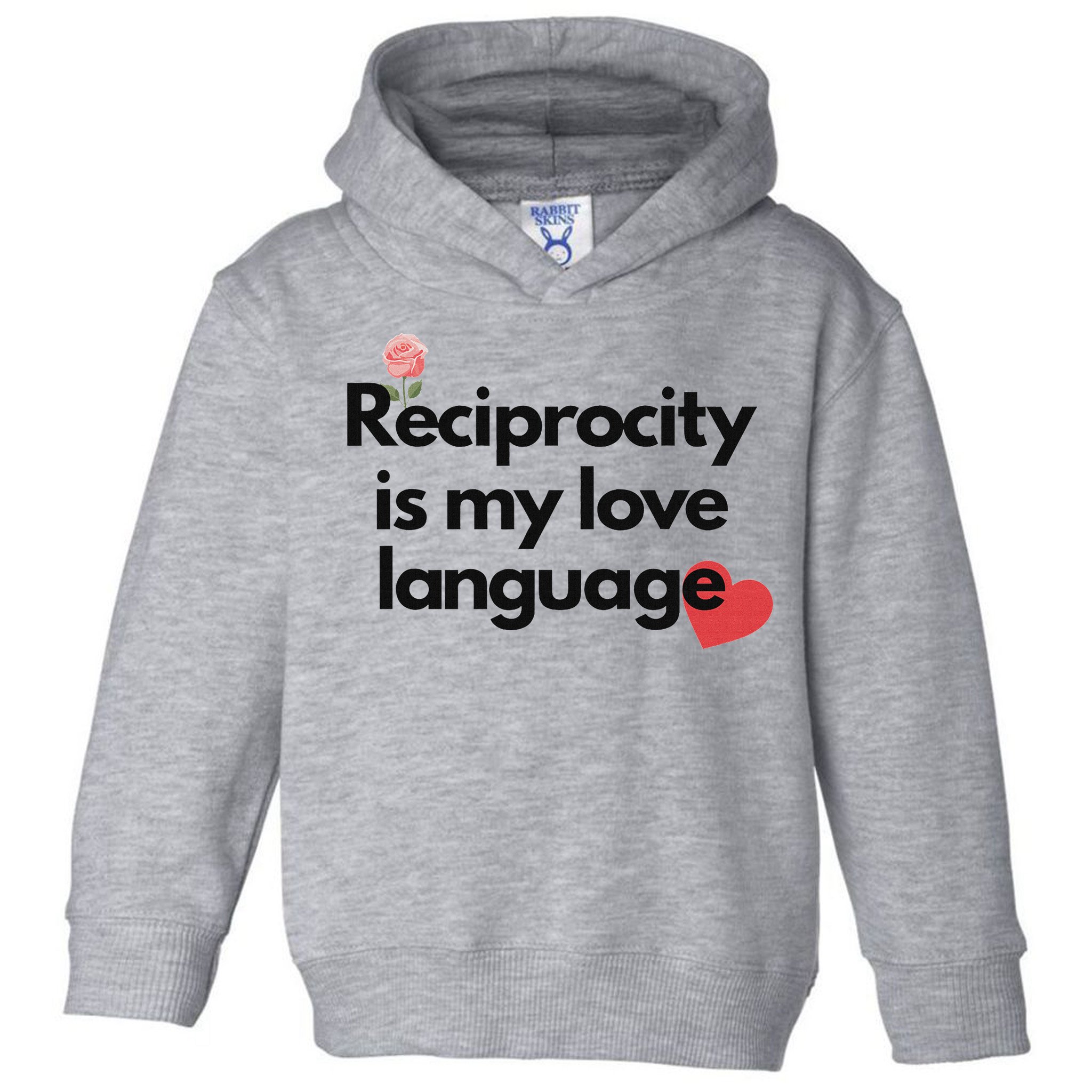 Reciprocity Is My Love Language Flower Red Heart Toddler Hoodie