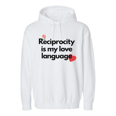 Reciprocity Is My Love Language Flower Red Heart Garment-Dyed Fleece Hoodie