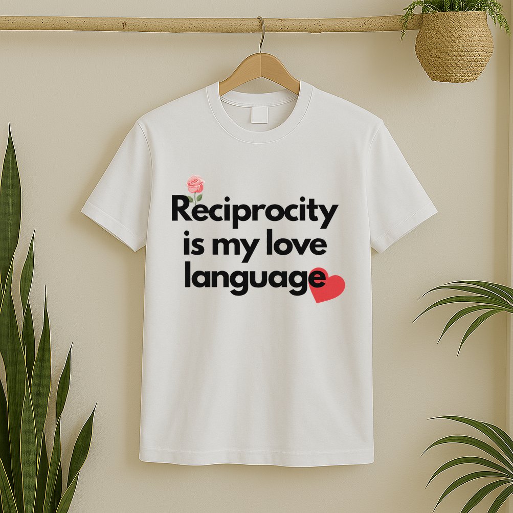 Reciprocity Is My Love Language Flower Red Heart T-Shirt