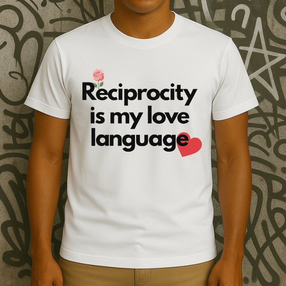Reciprocity Is My Love Language Flower Red Heart T-Shirt
