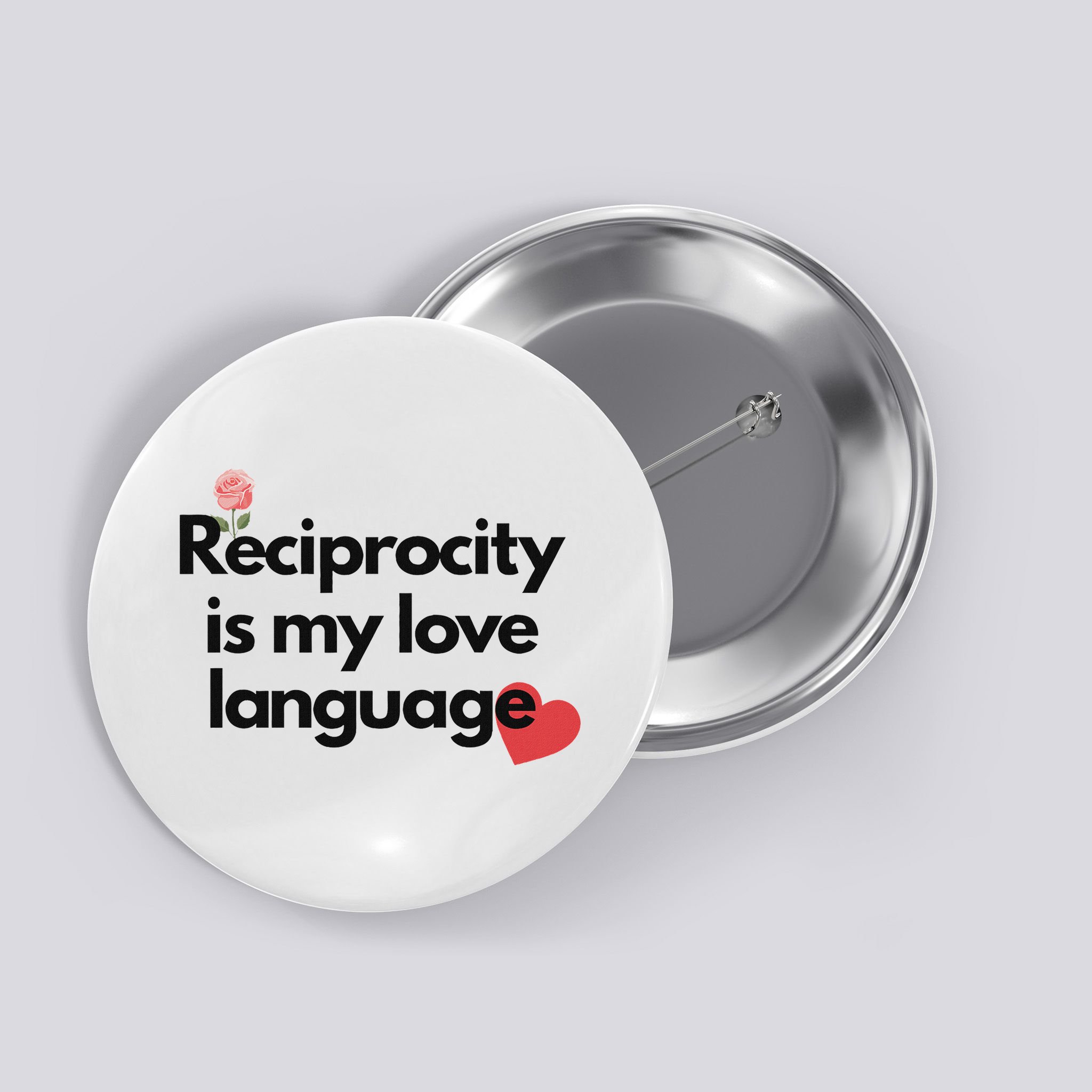 Reciprocity Is My Love Language Flower Red Heart Button