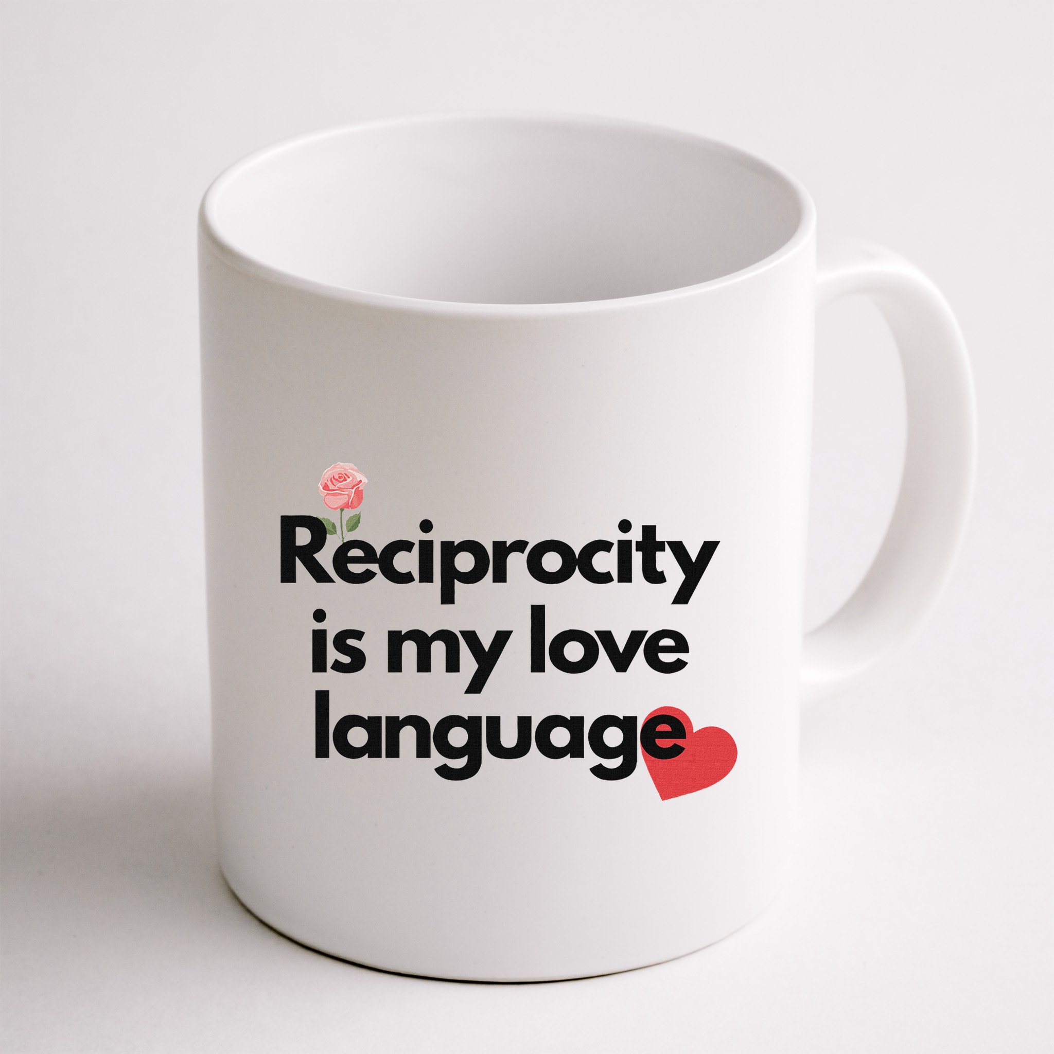 Reciprocity Is My Love Language Flower Red Heart Mug