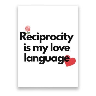 Reciprocity Is My Love Language Flower Red Heart Poster