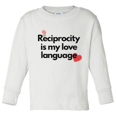 Reciprocity Is My Love Language Flower Red Heart Toddler Long Sleeve Shirt