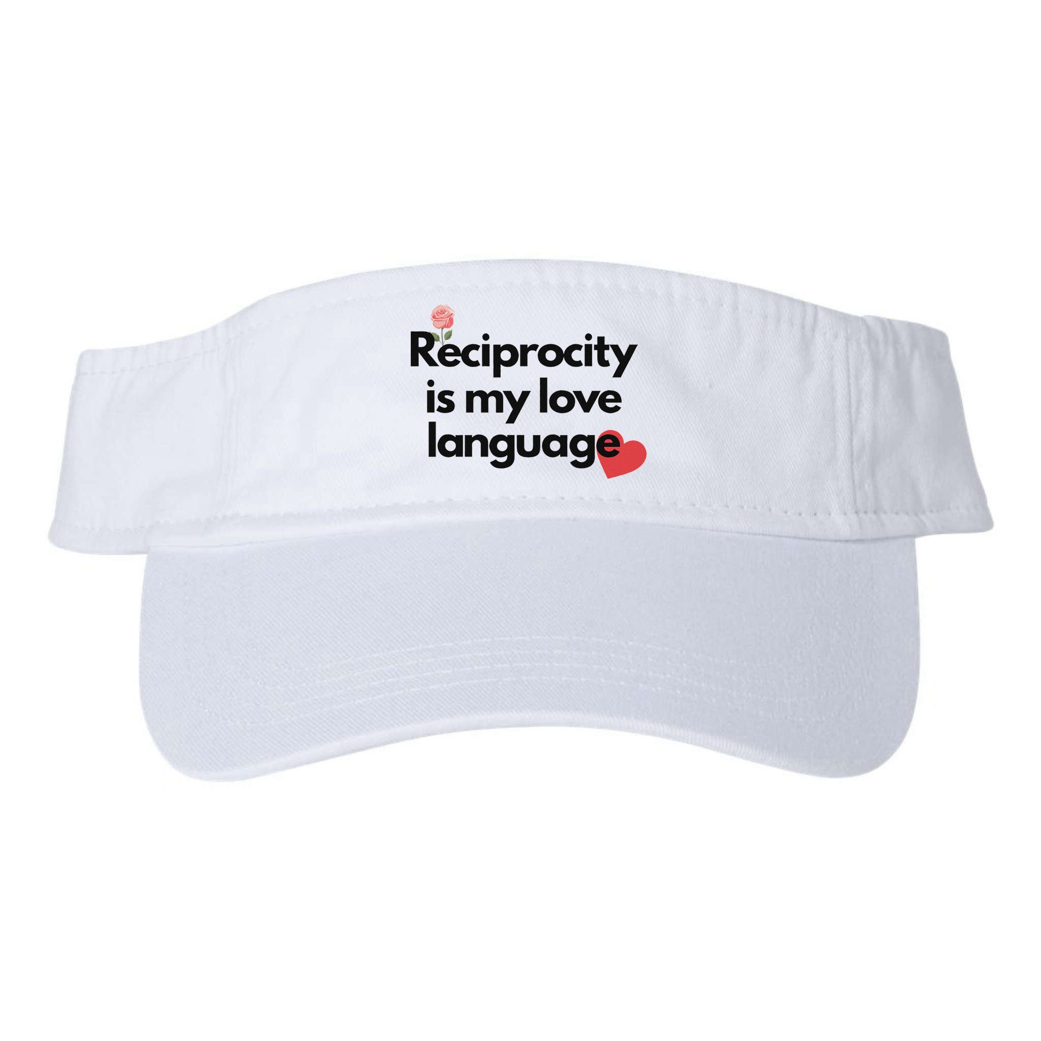 Reciprocity Is My Love Language Flower Red Heart Visor