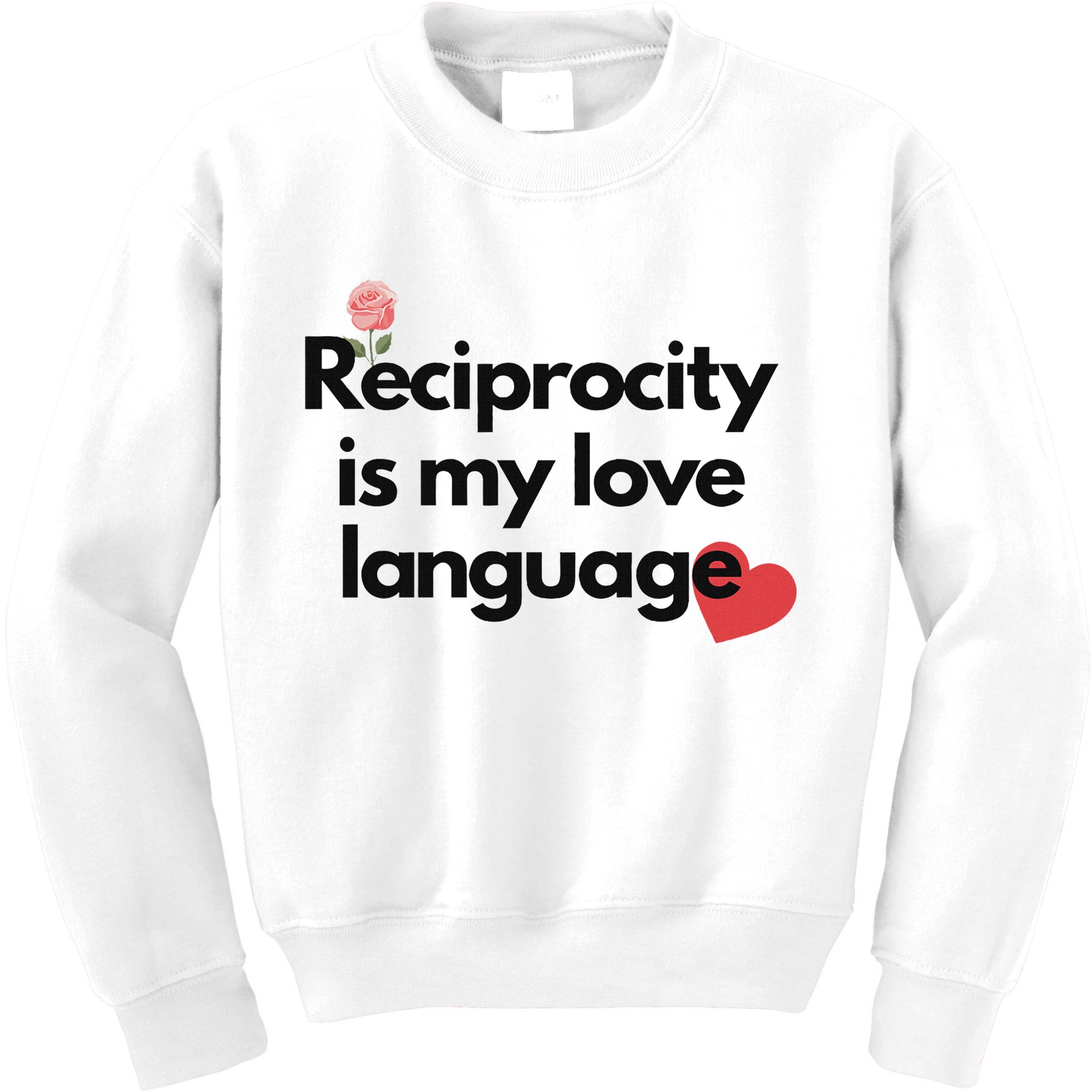 Reciprocity Is My Love Language Flower Red Heart Kids Sweatshirt