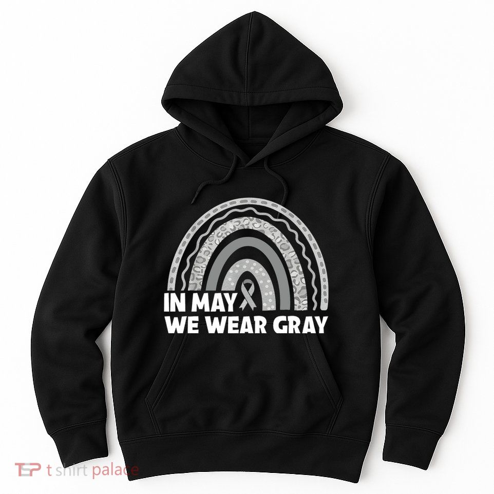 Rainbow In May We Wear Gray For Brain Cancer Awareness Hoodie