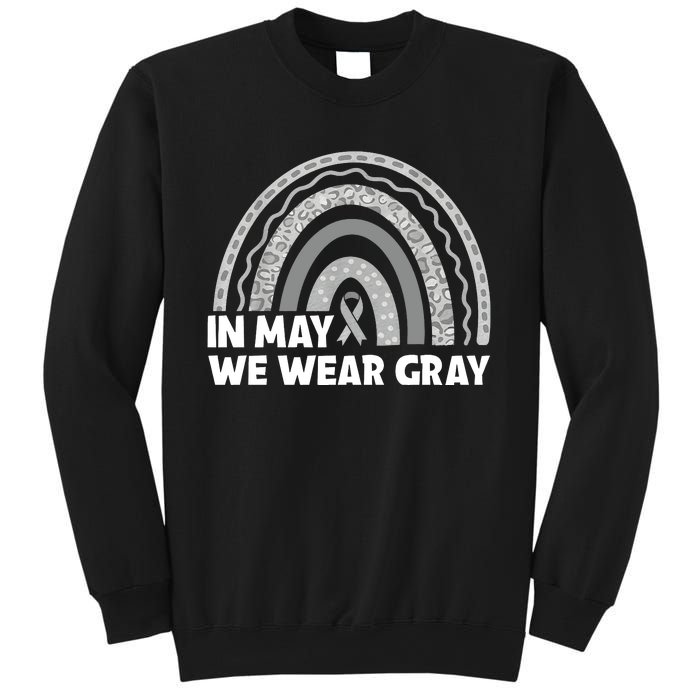 Rainbow In May We Wear Gray For Brain Cancer Awareness Sweatshirt