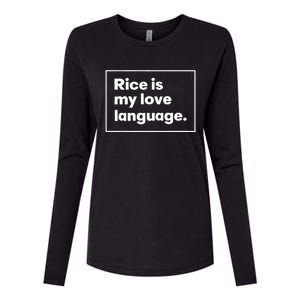 Rice Is My Love Language Funny Womens Cotton Relaxed Long Sleeve T-Shirt