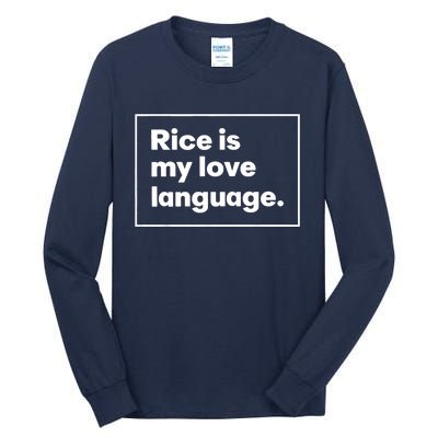 Rice Is My Love Language Funny Tall Long Sleeve T-Shirt