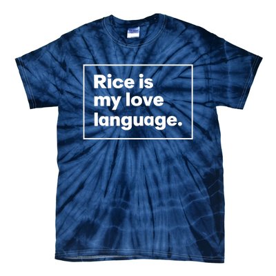 Rice Is My Love Language Funny Tie-Dye T-Shirt