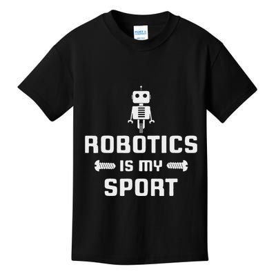 Robotics Is My Sport Robot Digital Funny Gift Kids T-Shirt