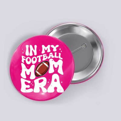 Retro In My Football Mom Era Button