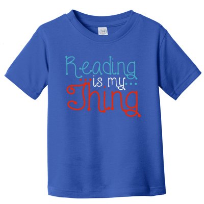 Reading Is My Thing Books Reading Gift Toddler T-Shirt