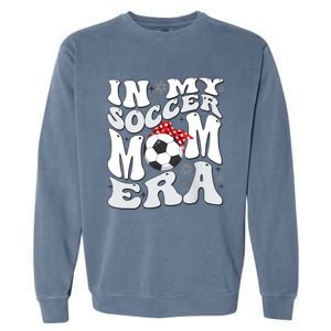 Retro In My Soccer Mom Era Mama Boy Garment-Dyed Sweatshirt