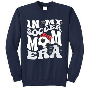 Retro In My Soccer Mom Era Mama Boy Tall Sweatshirt