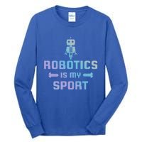 Robotics Is My Sport Robot Digital Funny Gift Funny Gift Tall Long Sleeve T-Shirt