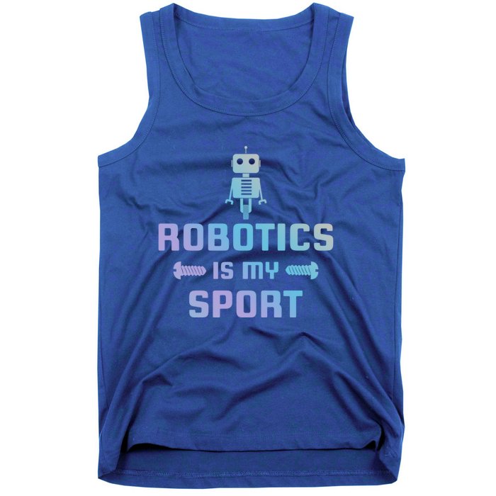 Robotics Is My Sport Robot Digital Funny Gift Funny Gift Tank Top