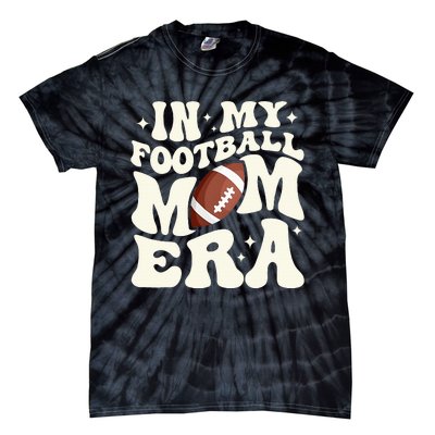 Retro In My Football Mom Era Football Mama Tie-Dye T-Shirt