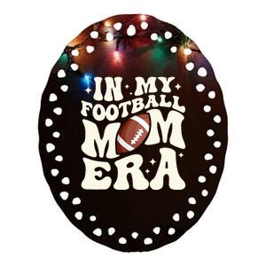 Retro In My Football Mom Era Football Mama Ceramic Oval Ornament