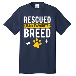 Rescued Is My Favorite Breed Funny Animal Rescue Foster Tall T-Shirt