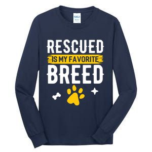 Rescued Is My Favorite Breed Funny Animal Rescue Foster Tall Long Sleeve T-Shirt