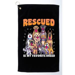 Rescued Is My Favorite Breed Shirts Animal Rescue Dog Rescue Platinum Collection Golf Towel