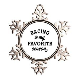 Racing Is My Favorite Season Racing Lover Gift Metallic Star Ornament