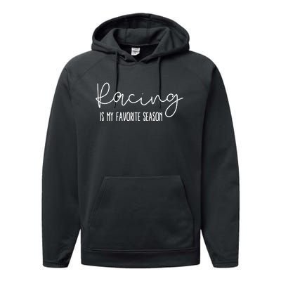 Racing Is My Favorite Season Performance Fleece Hoodie