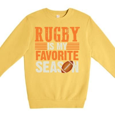 Rugby Is My Favorite Season Funny Rugby Sports Quote Premium Crewneck Sweatshirt