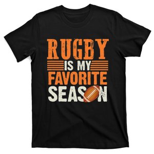 Rugby Is My Favorite Season Funny Rugby Sports Quote T-Shirt