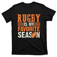 Rugby Is My Favorite Season Funny Rugby Sports Quote T-Shirt