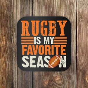 Rugby Is My Favorite Season Funny Rugby Sports Quote Coaster